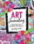 Art Journaling - A Mixed-Media Guide to Unleashing Your Creativity