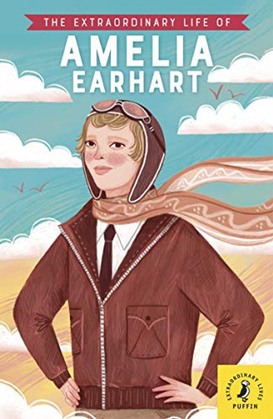 Extraordinary Life of Amelia Earheart, The