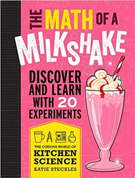 Math of a Milkshake: Discover and Learn with 20 Experiments