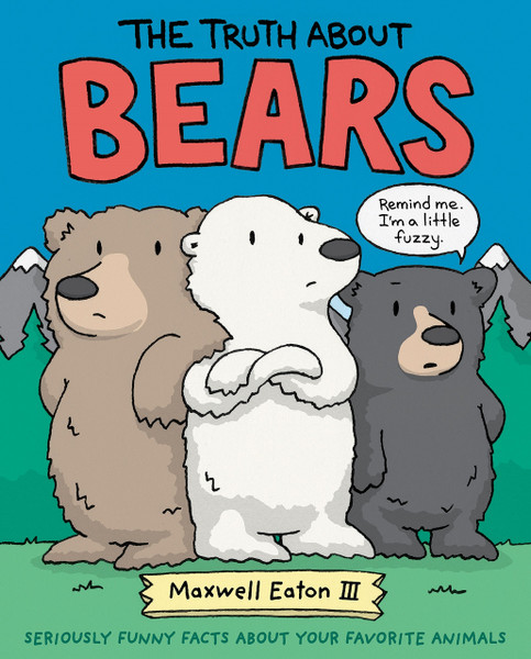 Truth About Bears - Seriously Funny Facts About Your Favorite Animals