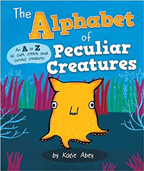 Alphabet of Peculiar Creatures