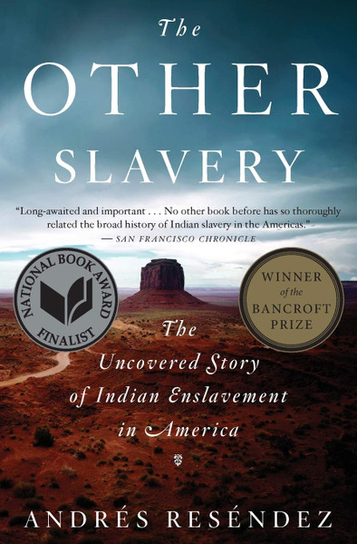 Other Slavery: The Uncovered Story of Indian Enslavement in America