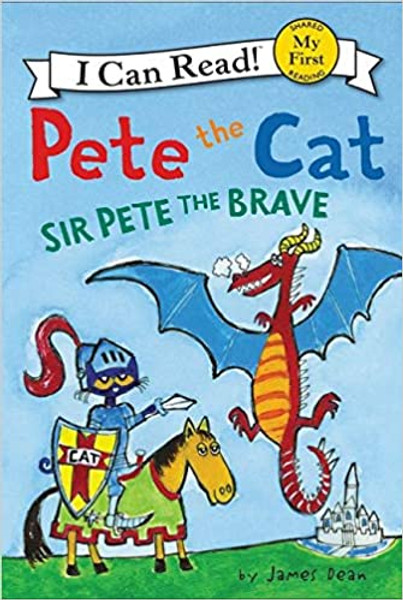 I Can Read! My Frist Shared Reading: Pete the Cat: Sir Pete the Brave