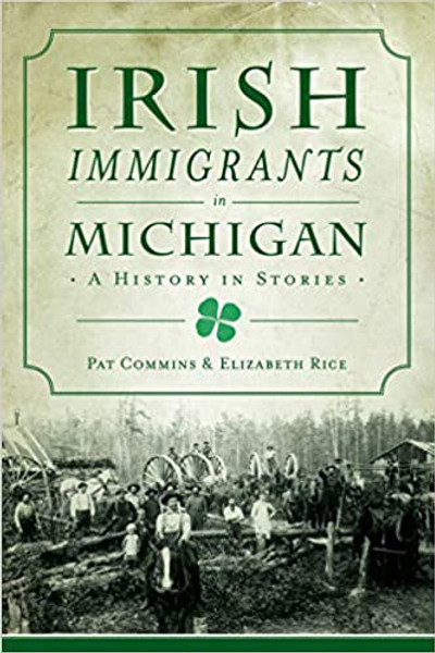 Irish Immigrants in Michigan: A History in Stories