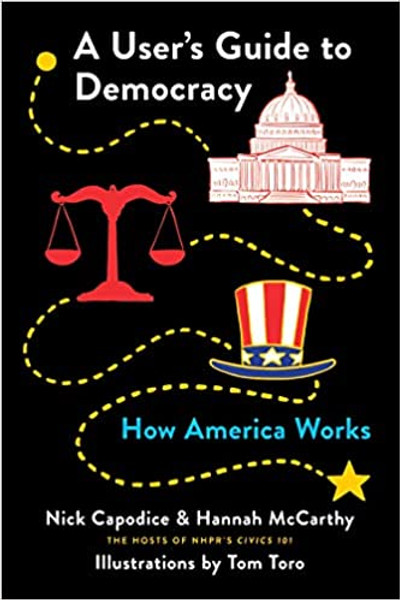 A  User's Guide to Democracy: How America Works