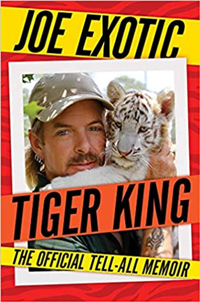 Tiger King: Official Tell-All Memoir