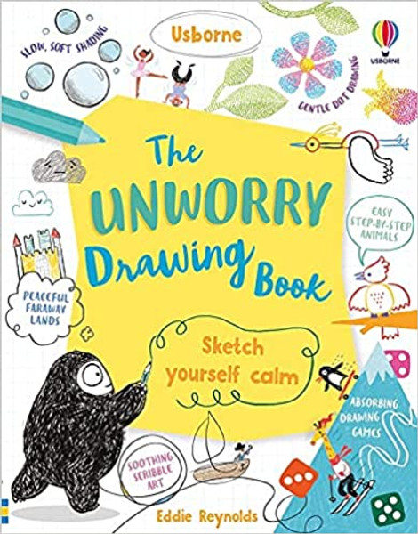 Unworry Drawing Book, The: Sketch Yourself Calm