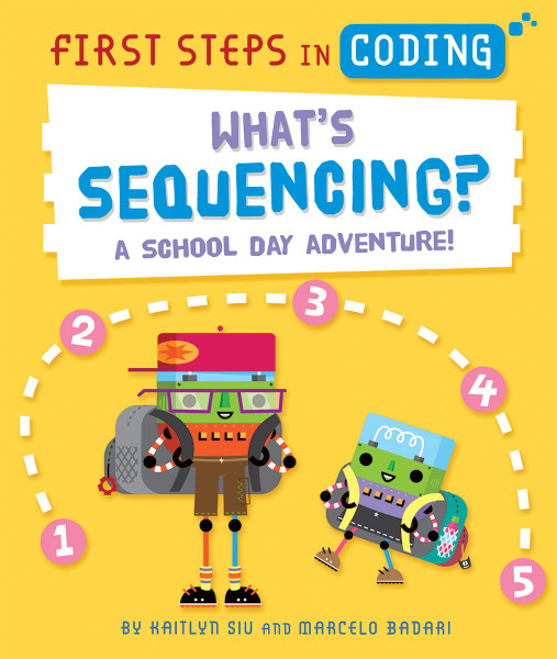 First Steps in Coding: What's Sequencing? A School Day Adventure