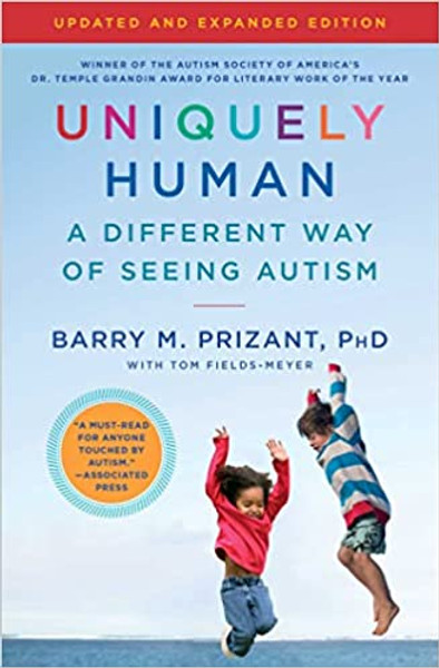 Uniquely Human: A Different Way of Seeing Autism