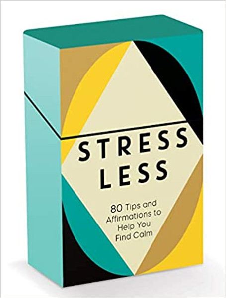 Stress Less: 80 Tips and Affirmations