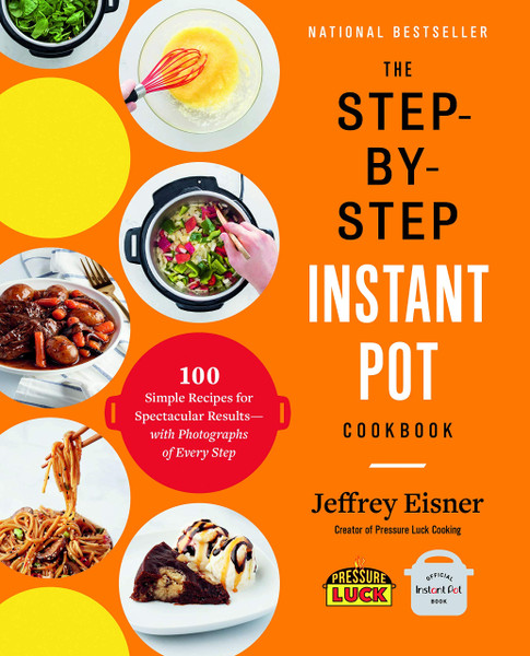 Step-By-Step Instant Pot Cookbook