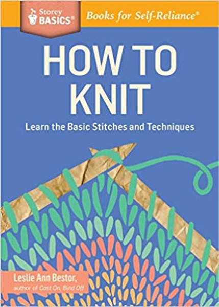 How To Knit: Learn the Basic Stitches and Techniques
