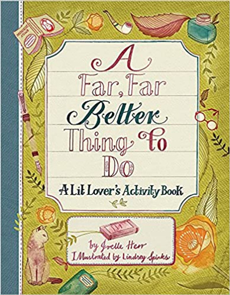 A Far, Far Better Thing To Do: A Lit Lover's Activity Book