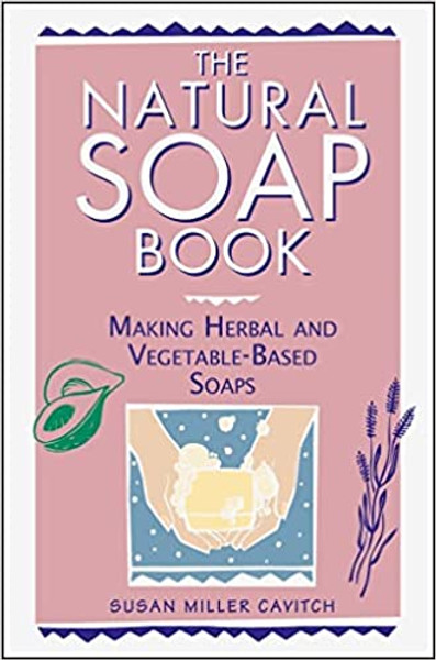 Natural Soap Book, The