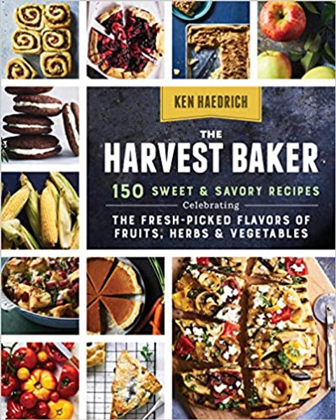 Harvest Baker, The: 150 Sweet and Savory Recipes