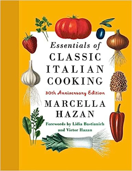 Essentials of Classic Italian Cooking: 30th Anniversary Edition