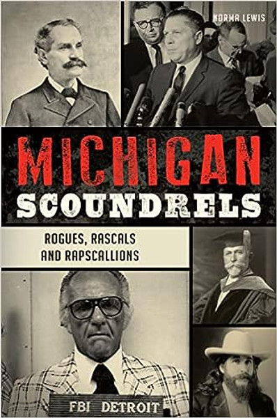 Michigan Scoundrels: Rogues, Rascals and Rapscallions