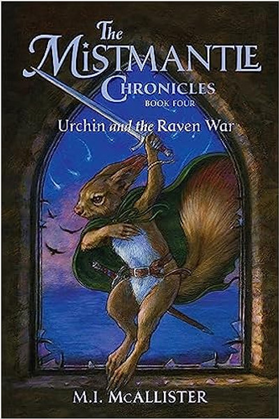 Mistmantle Chronicles #2: Urchin and the Raven War