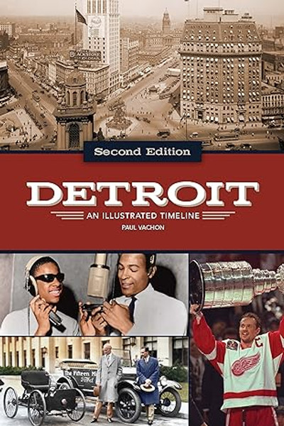Detroit: An Illustrated Timeline