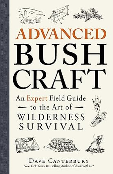 Advanced Bushcraft: An Expert Field Guide