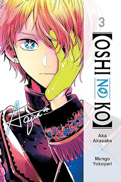 [Oshi No Ko], Vol. 3 (Volume 3) ([Oshi No Ko], 3)