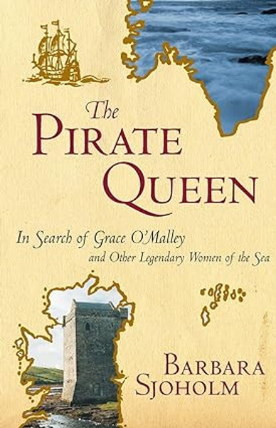 Pirate Queen: In Search of Grace O'Malley