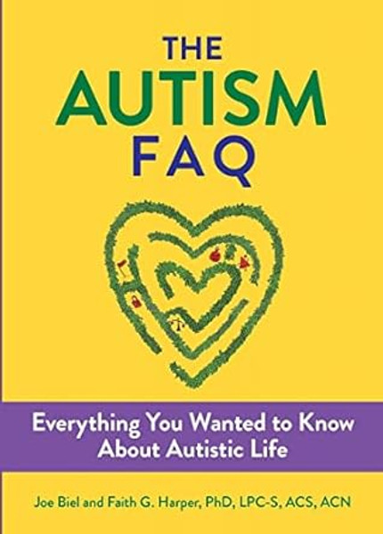 The Autism FAQ: Everything You Wanted to Know about Diagnosis & Autistic Life