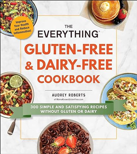 Everything Gluten Free and Dairy Free Cookbook
