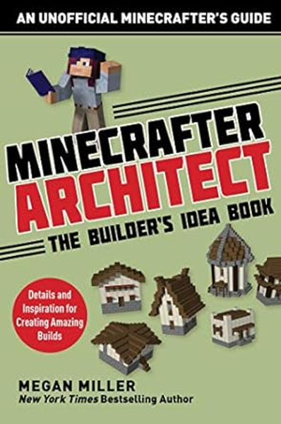 Minecraft Architect The Builder's Idea Book