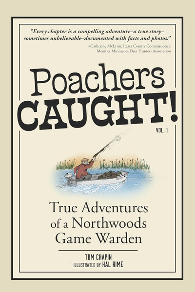 Poachers Caught!: True Adventures of a Northwoods Game Warden