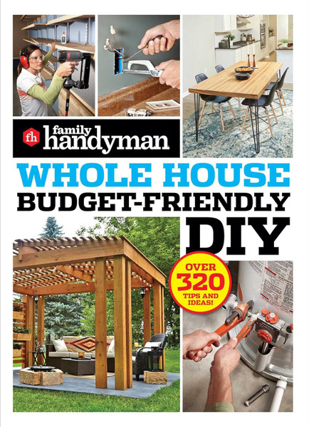Family Handyman Whole House Budget Friendly DIY Family Handyman Whole House Budget Friendly DIY