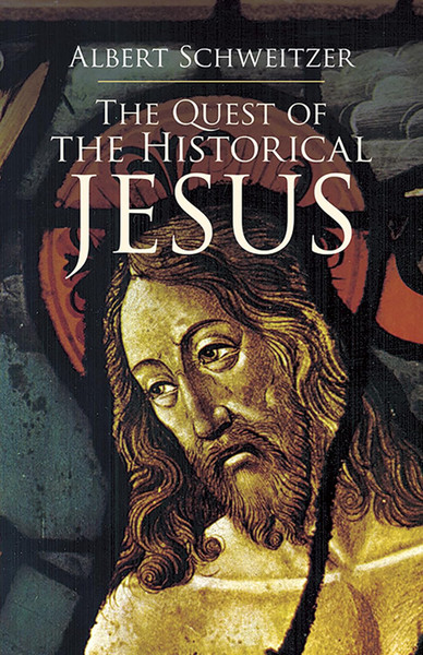 Quest of the Historical Jesus, The