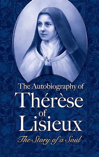 Autobiography of Thérèse of Lisieux: The Story of a Soul