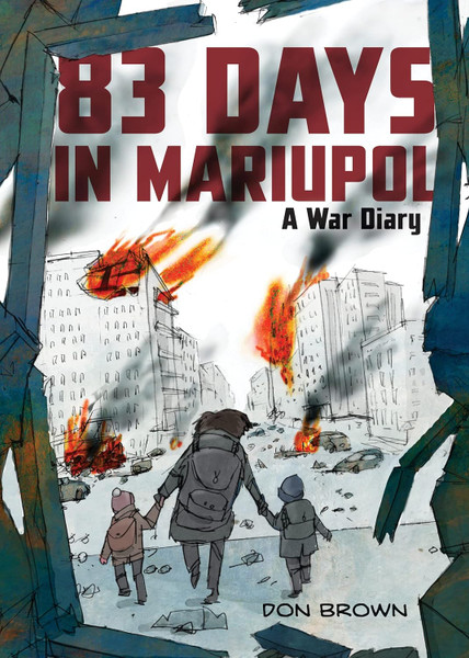 83 Days in Mariupol: A War Diary: A Graphic Novel