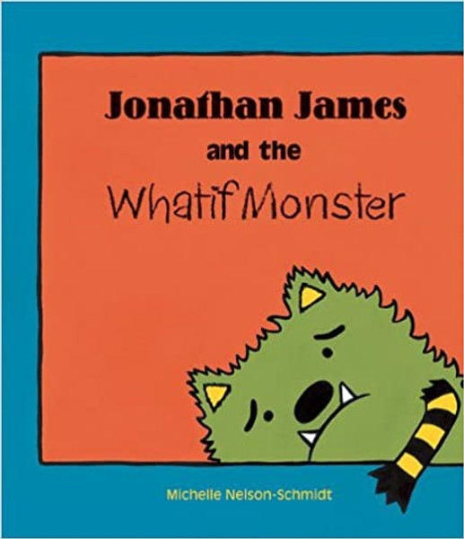 Jonathan James and the What If Monster