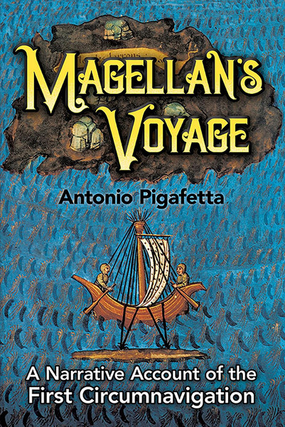 Magellan's Voyage : A Narrative Account of the First Circumnavigation
