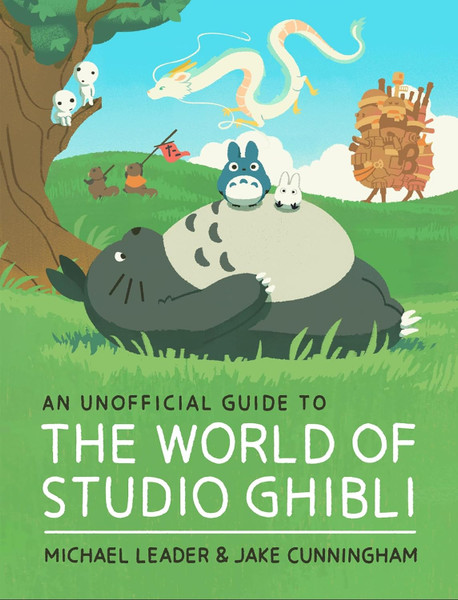An Unofficial Guide to The World of Studio Ghibli