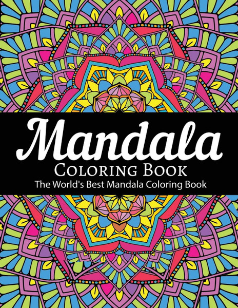 Mandala Coloring Book: The World's Best Mandala Coloring Book