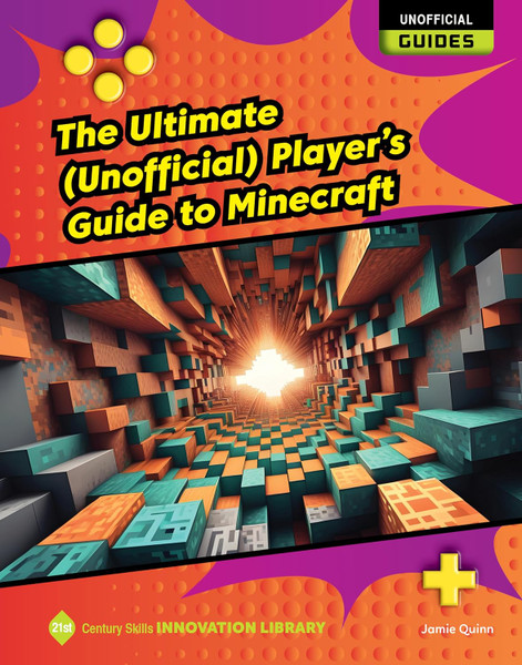 Ultimate (Unofficial) Player's Guide to Minecraft