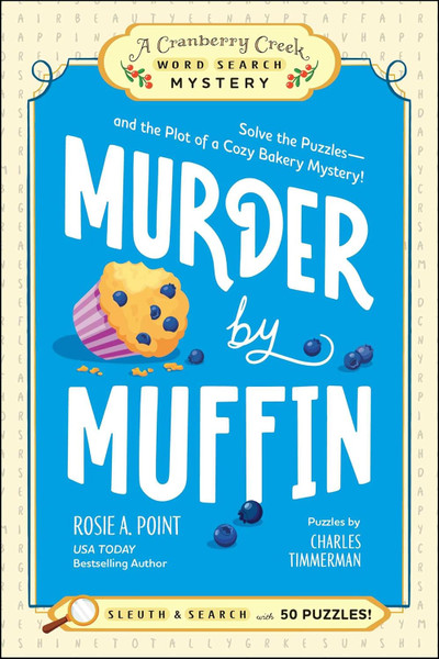 Murder by Muffin: Book 2: Solve the Puzzles―and the Plot of a Cozy Bakery Mystery! (A Cranberry Creek Word Search Mystery)