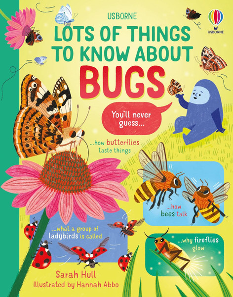 Lots of Things to Know About Bugs: A Fun Introduction to Spiders, Caterpillars, and Bees for Kids