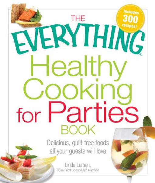 Everything Healthy Cooking for Parties, The