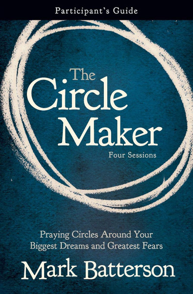 Circle Maker, The - Participant's Guide