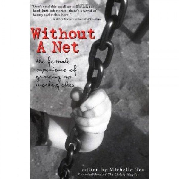 Without A Net: The Female Experience of Growing Up Working Class