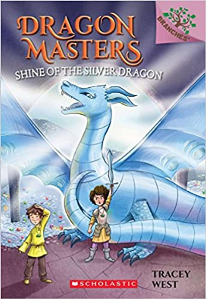 Dragon Masters #11: Shine of the Silver Dragon