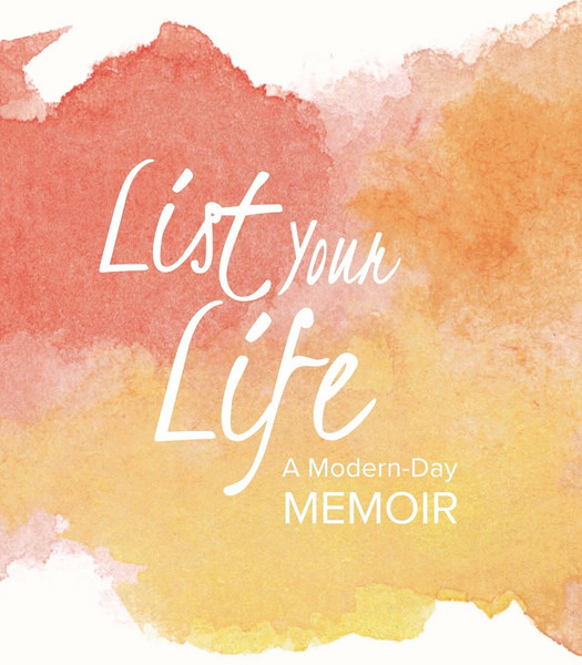 List Your Life - A Modern Day Memoir