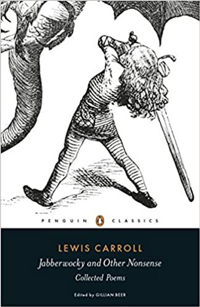 Jabberwocky and Other Nonsense: Collected Poems - Penguin Classics