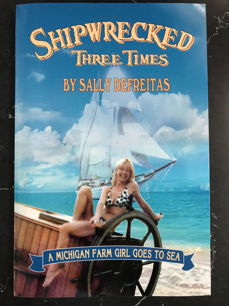 Shipwrecked Three Times: A Michigan Farm Girl Goes to Sea