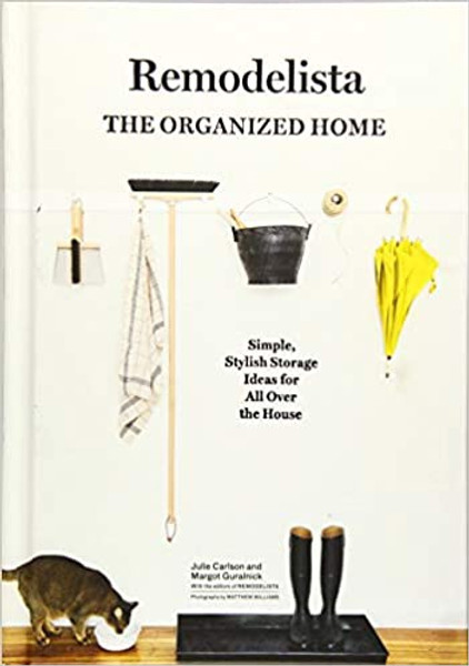 Remodelista: The Organized Home