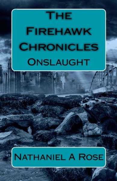 Firehawk Chronicles #2: Onslaught